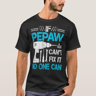 Mens If Pepaw Can't Fix It No One Can  Grandpa Fat T-Shirt