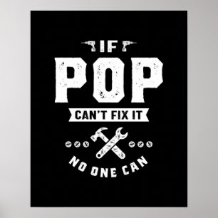 Mens If Pop Cant Fix It No One Can Gift Father's D Poster