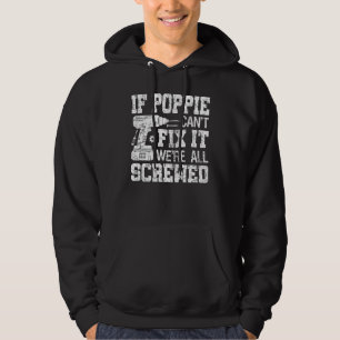 Mens If Poppie Can't Fix it We're All Screwed Fat Hoodie
