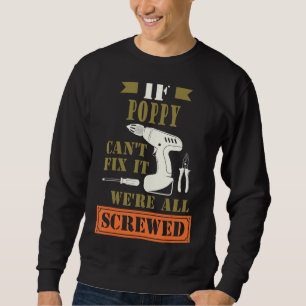 Mens If Poppy Can't Fix It We're All Screwed Fath Sweatshirt