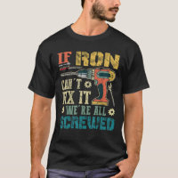 Mens If Ron Can t Fix it We re All Screwed Funny F