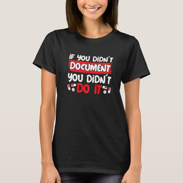 Mens If You Didnt Document You Didnt Do It  Medica T-Shirt (Front)