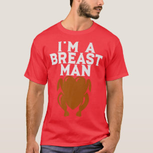 Mens I'm A Breast Man Funny Thanksgiving Dinner Tu T-Shirt