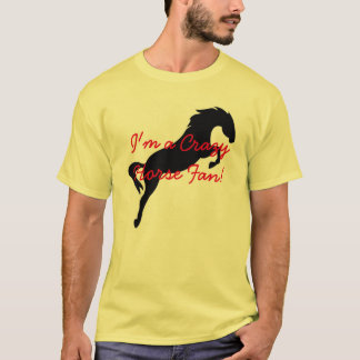 Men's I'm a Crazy Horse Fan T-shirt