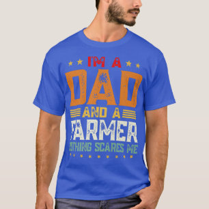 Mens I'm A Dad And A Farmer Funny Father's Day Pap T-Shirt
