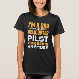 Mens I'm A Dad And A Helicopter Pilot Heli Pilot T-Shirt