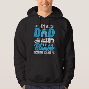 Mens Im A Dad And A Plumber Nothing Scares Me Fyun Hoodie
