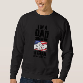 Mens I'm a dad and veteran nothing scraes me Veter Sweatshirt
