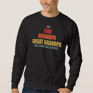 Mens I'm A Dad Grandpa Great Grandpa Grandpa Sweatshirt
