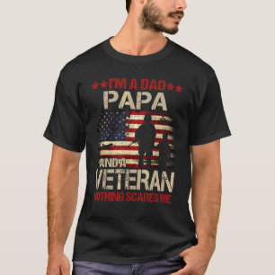 Mens I'm A Dad Papa And A Veteran Nothing Scares M T-Shirt