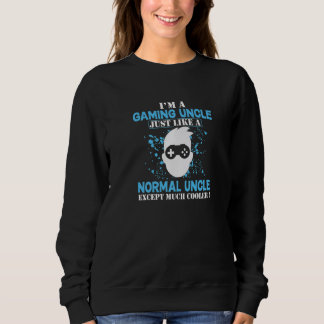 Mens I'm A Gaming Uncle  Gamer Gaming Quote Typogr Sweatshirt