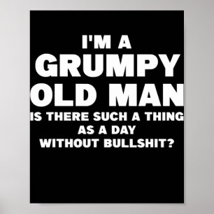 Mens I'm a grumpy old man is there such grumpy  Poster