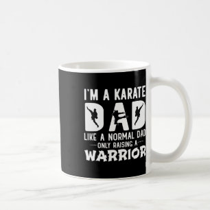 Mens I'm A Karate Dad Like A Normal Dad Only Raisi Coffee Mug