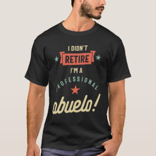 Mens I'm a Professional Abuelo Funny Grandpa Gift T-Shirt