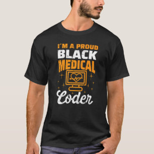 Mens Im A Proud Black Medical Coder  Medical Coder T-Shirt