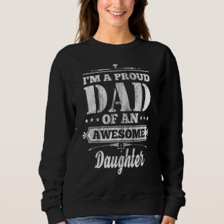 Mens Im A Proud Dad Of An Awesome Daughter Daddy Sweatshirt