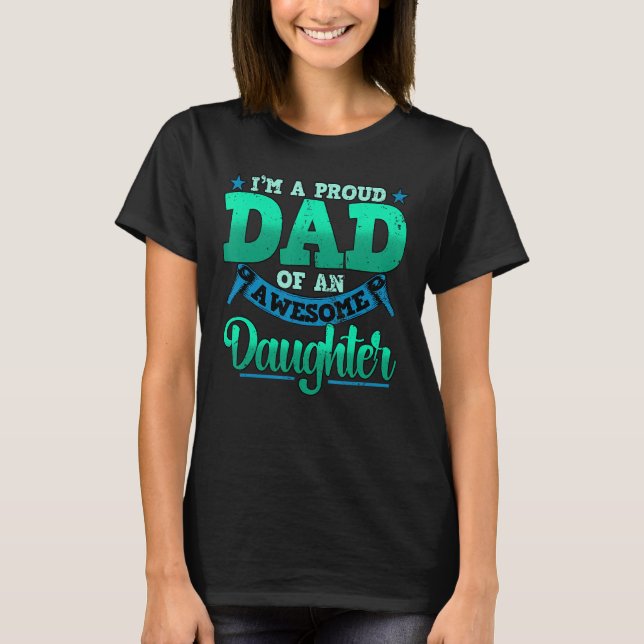 Mens I'm A Proud Dad Of An Awesome Daughter Father T-Shirt (Front)