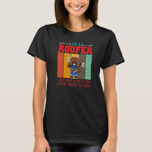 Mens I'm A Roofer Don't Stop When I'm Tired I Stop T-Shirt