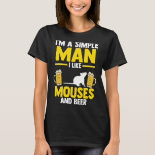 Mens I'm A Simple Man I Like Mouses And Beer T-Shirt
