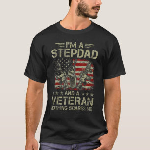 Mens I'm A Stepdad And A Veteran Nothing Scares Me T-Shirt