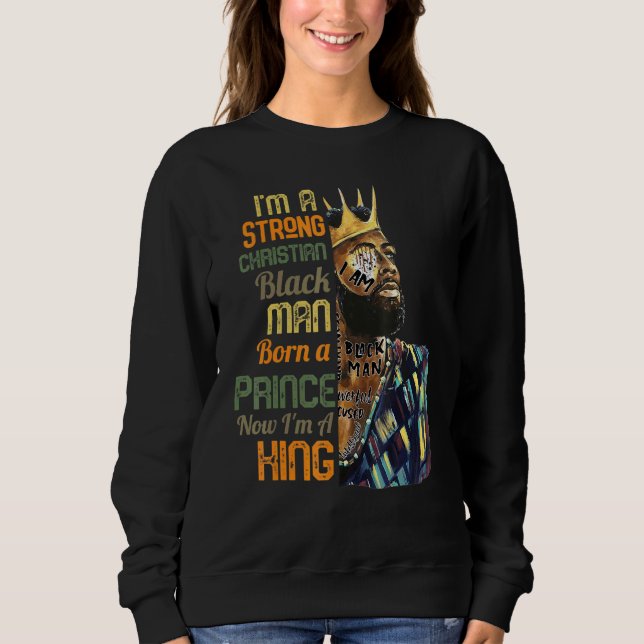 Mens Im A Strong Christian Black Man Prince King M Sweatshirt (Front)