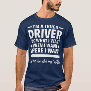 Mens I'm A Truck Driver Funny Tow Truck Operator T T-Shirt