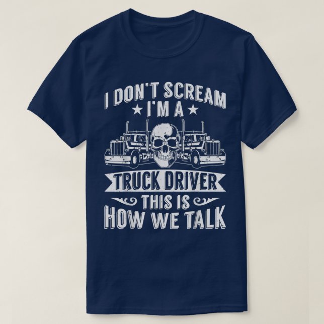 Mens I'm A Trucker Driver This Is How We Talk Truc T-Shirt (Design Front)