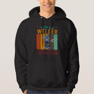 Mens I'm A Welder I Don't Stop When I'm Tired Weld Hoodie