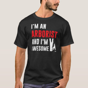 Mens I'm An Arborist And I'm Awesome Tree Climbing T-Shirt