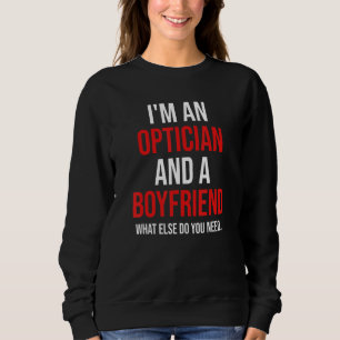 Mens I'm An Optician & Boyfriend Funny Boyfriend V Sweatshirt