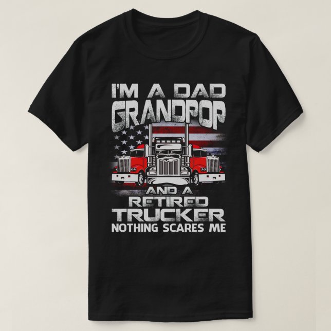 Mens I'm Dad Grandpop Retired Trucker Nothing Scar T-Shirt (Design Front)