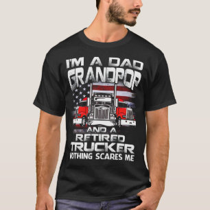 Mens I'm Dad Grandpop Retired Trucker Nothing Scar T-Shirt