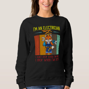 Mens I'm Electrician Stop When I'm Done Lineman Wi Sweatshirt
