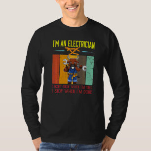 Mens I'm Electrician Stop When I'm Done Lineman Wi T-Shirt