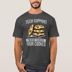 Mens I'm here to delete your cookies T-Shirt