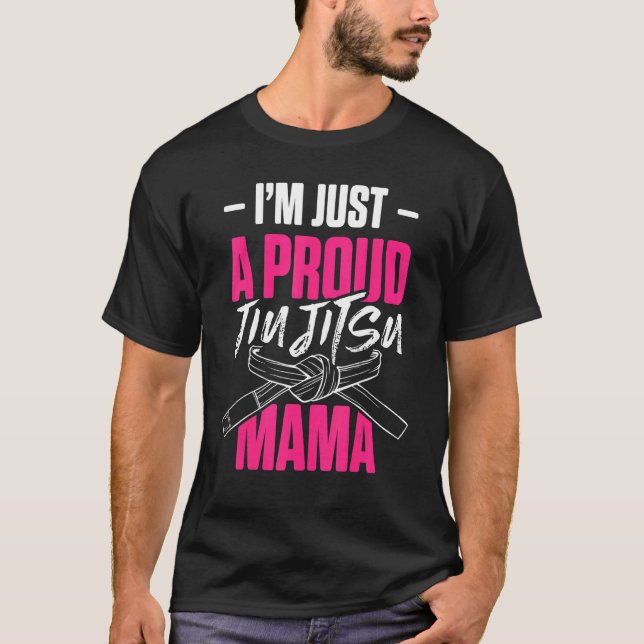 Mens Im Just A Proud Jiu Jitsu Mama Brazilian Figh T-Shirt (Front)
