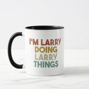 Mens I'm Larry Doing Larry Things Funny First Name Mug