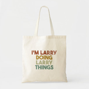 Mens I'm Larry Doing Larry Things Funny First Name Tote Bag