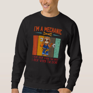 Mens I'm Mechanic Stop When I'm Done Mechanist Eng Sweatshirt