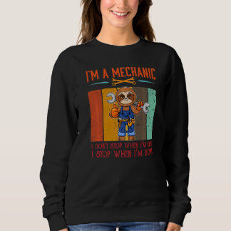 Mens I'm Mechanic Stop When I'm Done Mechanist Eng Sweatshirt