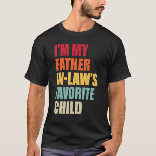 Mens I'm My Father In Laws Favorite Child Vintage T-Shirt