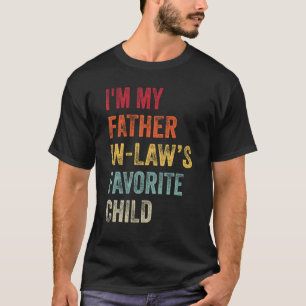 Mens I'm My Father In Laws Favorite Child Vintage T-Shirt