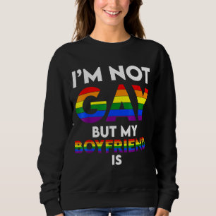 Mens I'm Not Gay But My Boyfriend Is Gay Couple G Sweatshirt