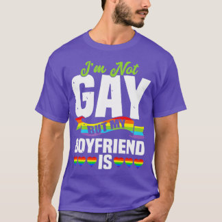Mens Im Not Gay But My Boyfriend is  T-Shirt