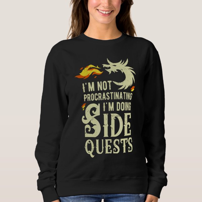 Mens I'm Not Procrastinating I'm Doing Side Quests Sweatshirt (Front)