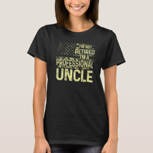 Mens I'm Not Retired I'm A Professional Uncle Mili T-Shirt