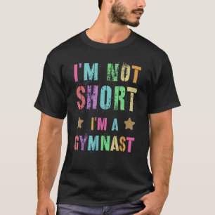 Mens I'm Not Short A Gymnast Squad Gymnastics Tea T-Shirt