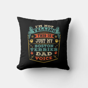 Mens Im Not Yelling Boston Terrier Christmas Dad Cushion