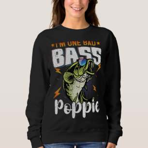 Mens I'm One Bad Bass Poppie Bass Fishing For Fat Sweatshirt