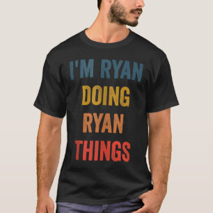Mens I'm Ryan Doing Ryan Things T-Shirt